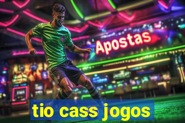 tio cass jogos